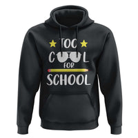 Funny Back To School Hoodie Too Cool For School Sunglasses - Wonder Print Shop