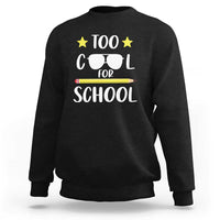 Funny Back To School Sweatshirt Too Cool For School Sunglasses - Wonder Print Shop