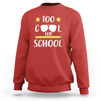 Funny Back To School Sweatshirt Too Cool For School Sunglasses - Wonder Print Shop