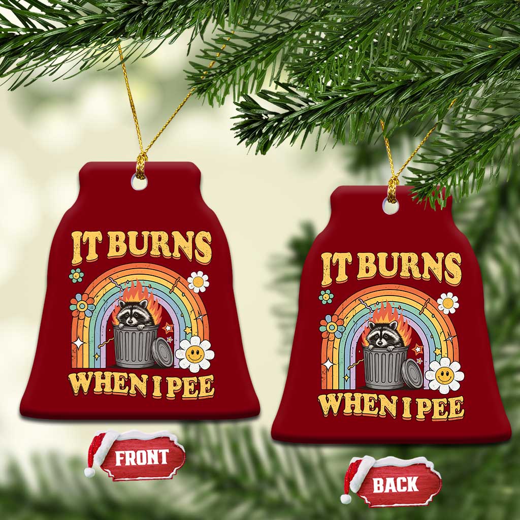 Funny It Burns When I Pee Ceramic Ornament Sarcastic Burning Racoon Meme - Wonder Print Shop