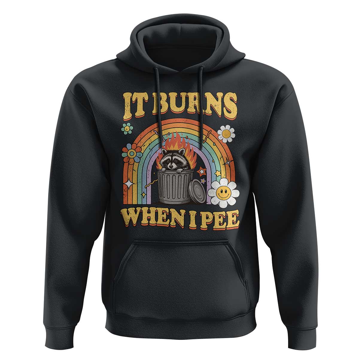Funny It Burns When I Pee Hoodie Sarcastic Burning Racoon Meme - Wonder Print Shop