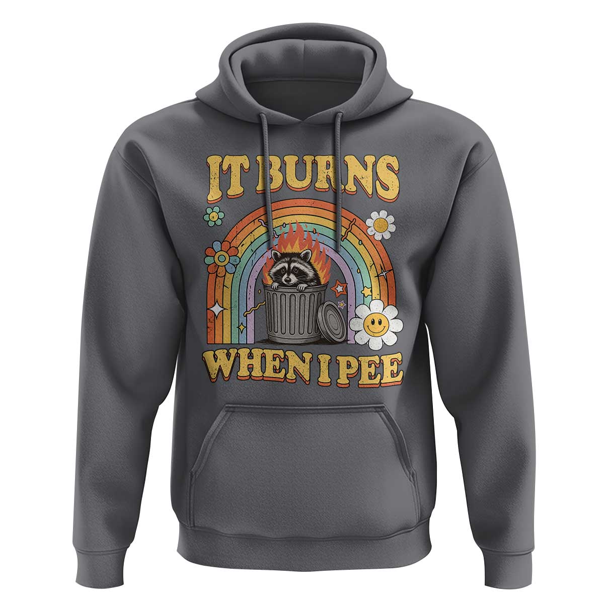 Funny It Burns When I Pee Hoodie Sarcastic Burning Racoon Meme - Wonder Print Shop
