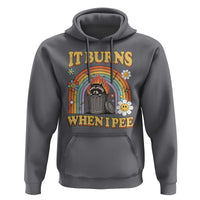 Funny It Burns When I Pee Hoodie Sarcastic Burning Racoon Meme - Wonder Print Shop