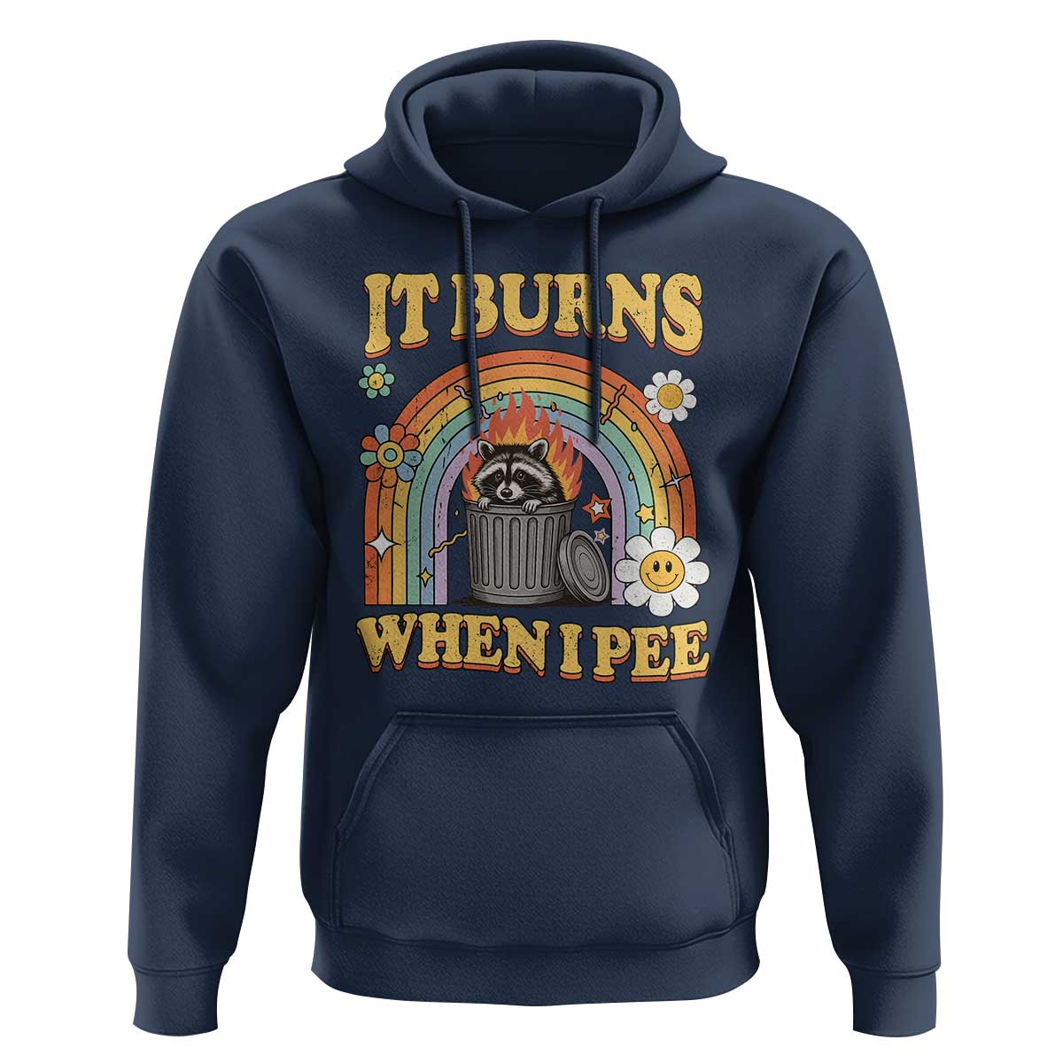 Funny It Burns When I Pee Hoodie Sarcastic Burning Racoon Meme - Wonder Print Shop