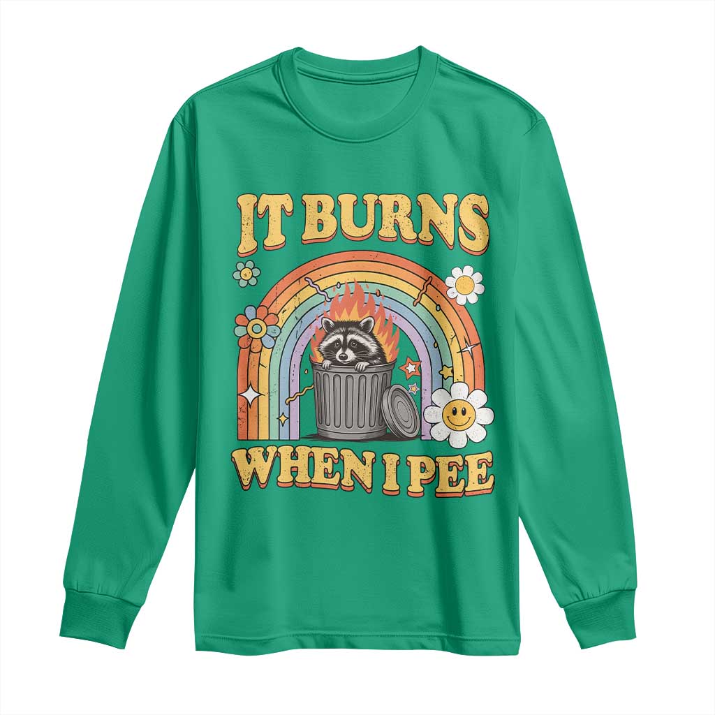 Funny It Burns When I Pee Long Sleeve Shirt Sarcastic Burning Racoon Meme - Wonder Print Shop