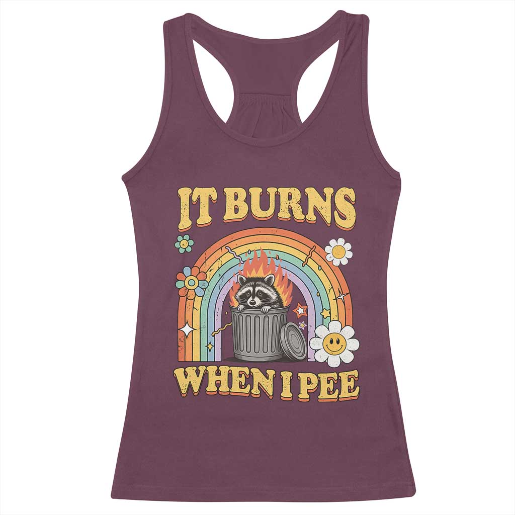 Funny It Burns When I Pee Racerback Tank Top Sarcastic Burning Racoon Meme - Wonder Print Shop