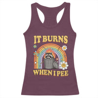 Funny It Burns When I Pee Racerback Tank Top Sarcastic Burning Racoon Meme - Wonder Print Shop