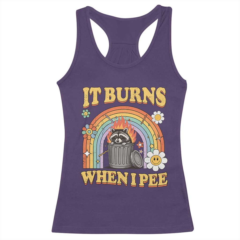 Funny It Burns When I Pee Racerback Tank Top Sarcastic Burning Racoon Meme - Wonder Print Shop