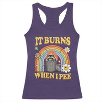 Funny It Burns When I Pee Racerback Tank Top Sarcastic Burning Racoon Meme - Wonder Print Shop