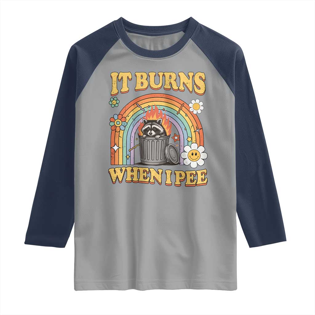 Funny It Burns When I Pee Raglan Shirt Sarcastic Burning Racoon Meme - Wonder Print Shop