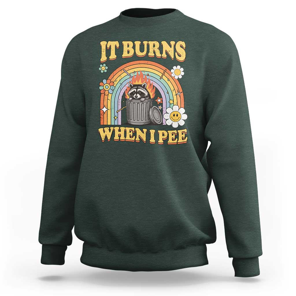 Funny It Burns When I Pee Sweatshirt Sarcastic Burning Racoon Meme - Wonder Print Shop