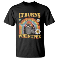 Funny It Burns When I Pee T Shirt Sarcastic Burning Racoon Meme - Wonder Print Shop