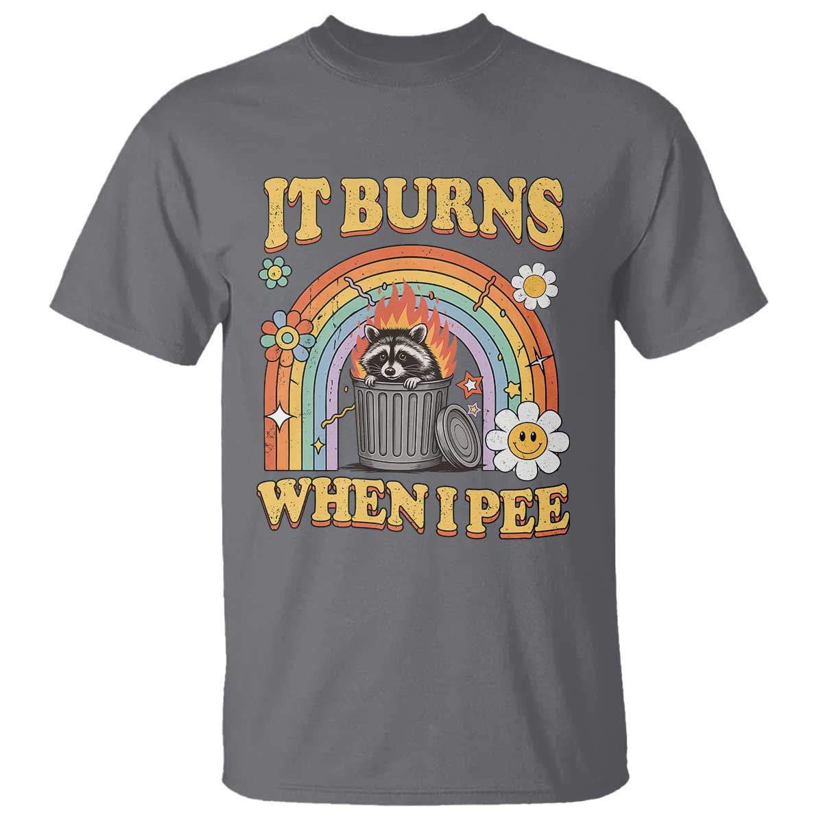 Funny It Burns When I Pee T Shirt Sarcastic Burning Racoon Meme - Wonder Print Shop
