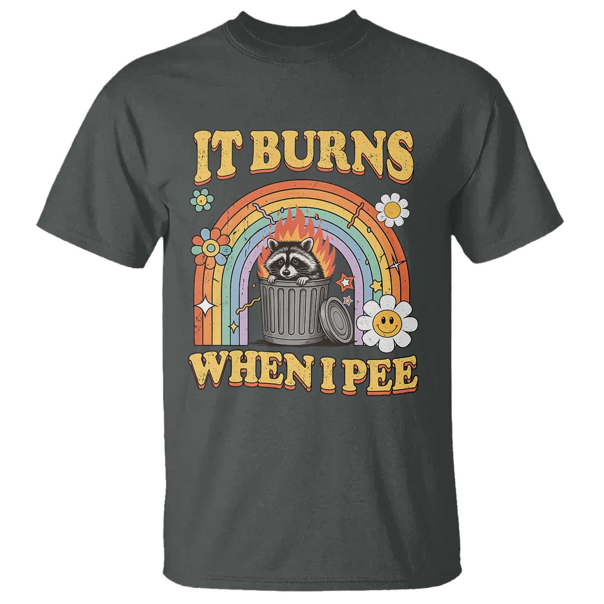 Funny It Burns When I Pee T Shirt Sarcastic Burning Racoon Meme - Wonder Print Shop