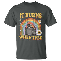 Funny It Burns When I Pee T Shirt Sarcastic Burning Racoon Meme - Wonder Print Shop