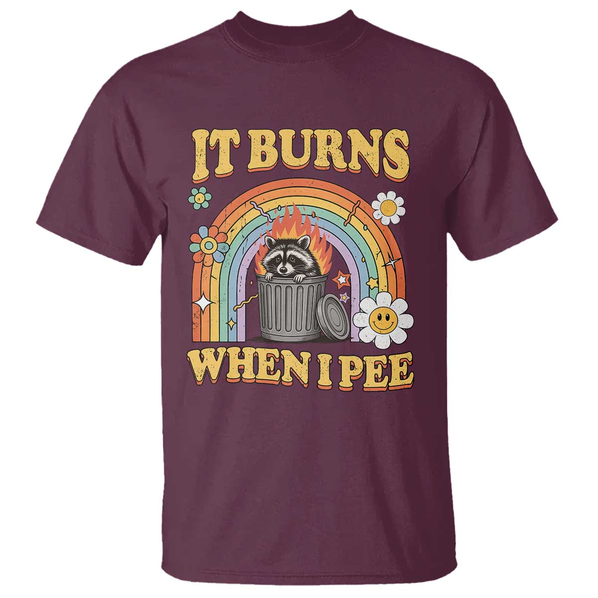 Funny It Burns When I Pee T Shirt Sarcastic Burning Racoon Meme - Wonder Print Shop