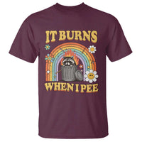 Funny It Burns When I Pee T Shirt Sarcastic Burning Racoon Meme - Wonder Print Shop