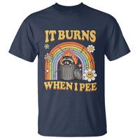 Funny It Burns When I Pee T Shirt Sarcastic Burning Racoon Meme - Wonder Print Shop