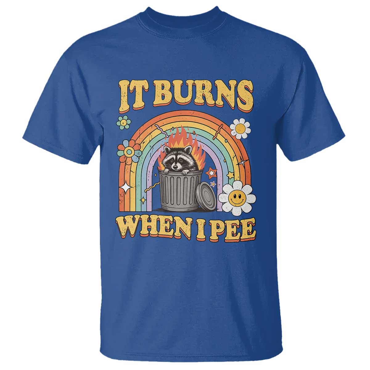 Funny It Burns When I Pee T Shirt Sarcastic Burning Racoon Meme - Wonder Print Shop