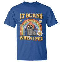 Funny It Burns When I Pee T Shirt Sarcastic Burning Racoon Meme - Wonder Print Shop