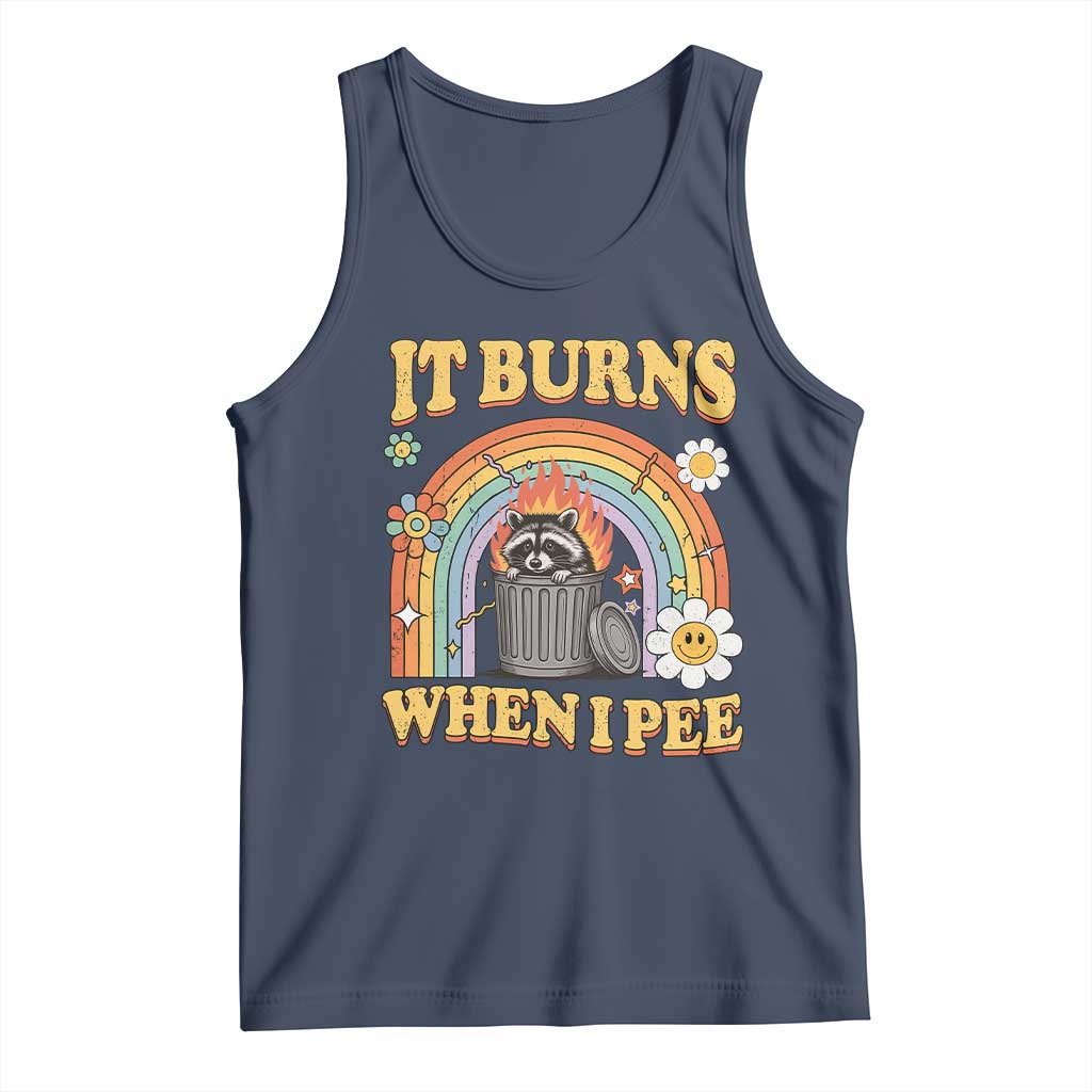 Funny It Burns When I Pee Tank Top Sarcastic Burning Racoon Meme - Wonder Print Shop