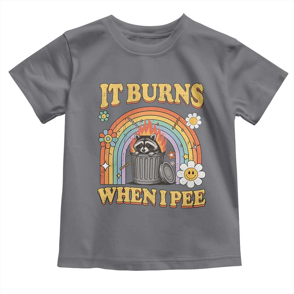 Funny It Burns When I Pee Toddler T Shirt Sarcastic Burning Racoon Meme - Wonder Print Shop