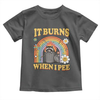 Funny It Burns When I Pee Toddler T Shirt Sarcastic Burning Racoon Meme - Wonder Print Shop
