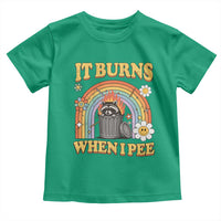Funny It Burns When I Pee Toddler T Shirt Sarcastic Burning Racoon Meme - Wonder Print Shop