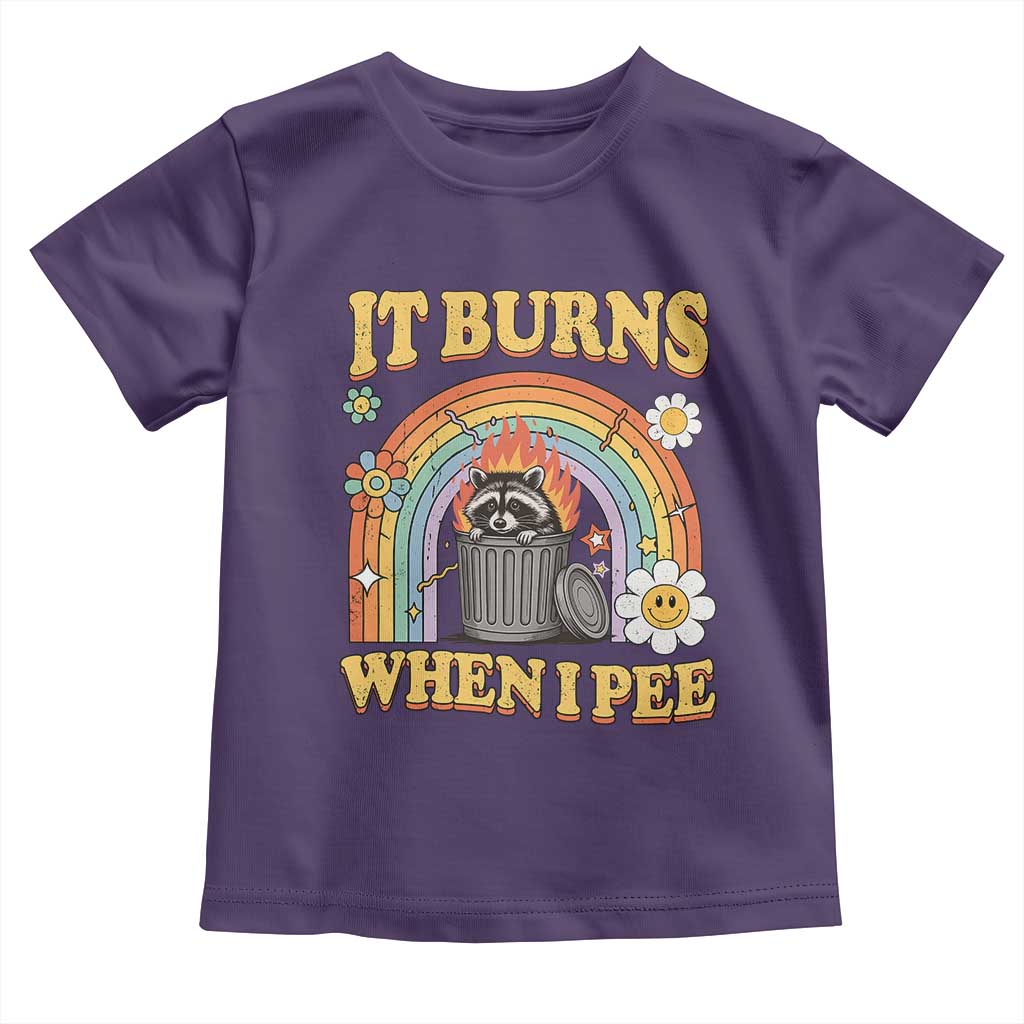 Funny It Burns When I Pee Toddler T Shirt Sarcastic Burning Racoon Meme - Wonder Print Shop