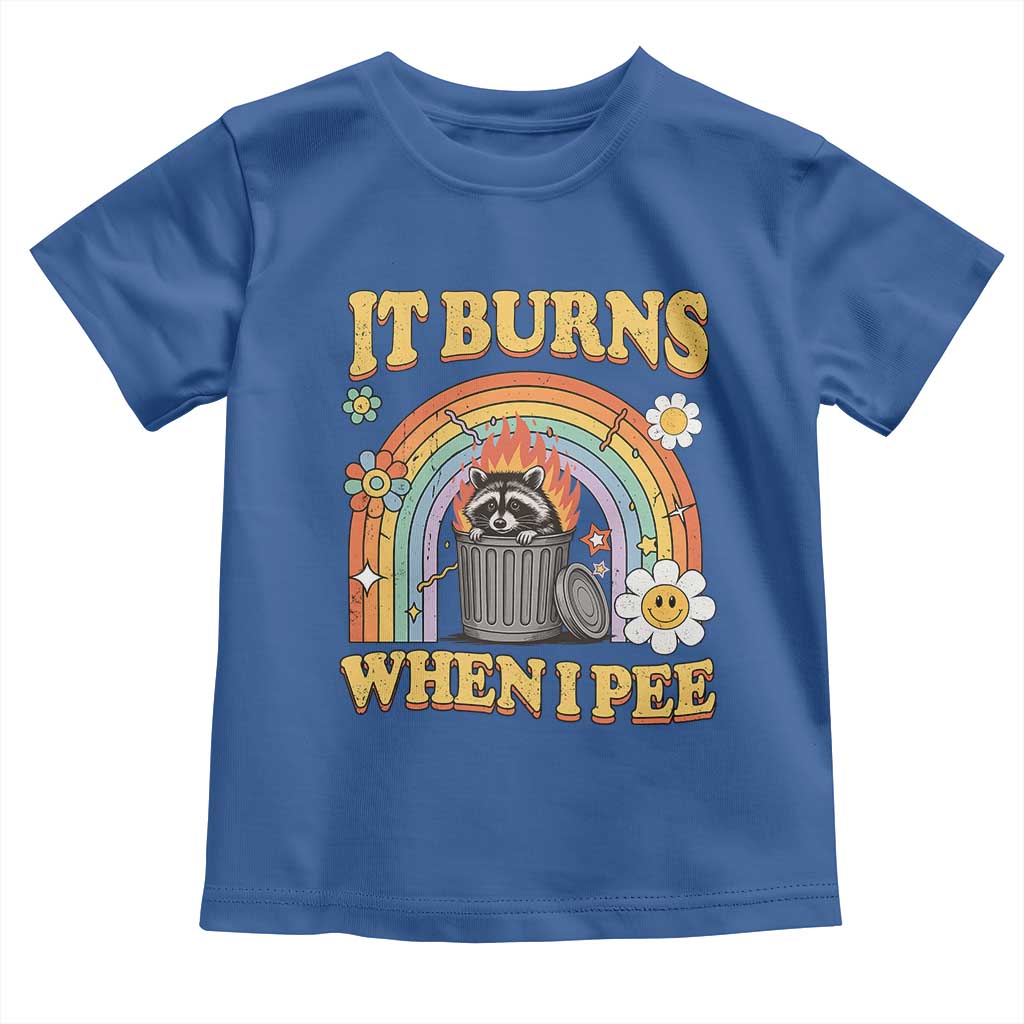 Funny It Burns When I Pee Toddler T Shirt Sarcastic Burning Racoon Meme - Wonder Print Shop
