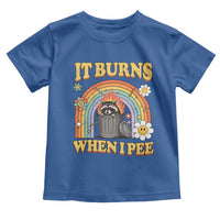 Funny It Burns When I Pee Toddler T Shirt Sarcastic Burning Racoon Meme - Wonder Print Shop