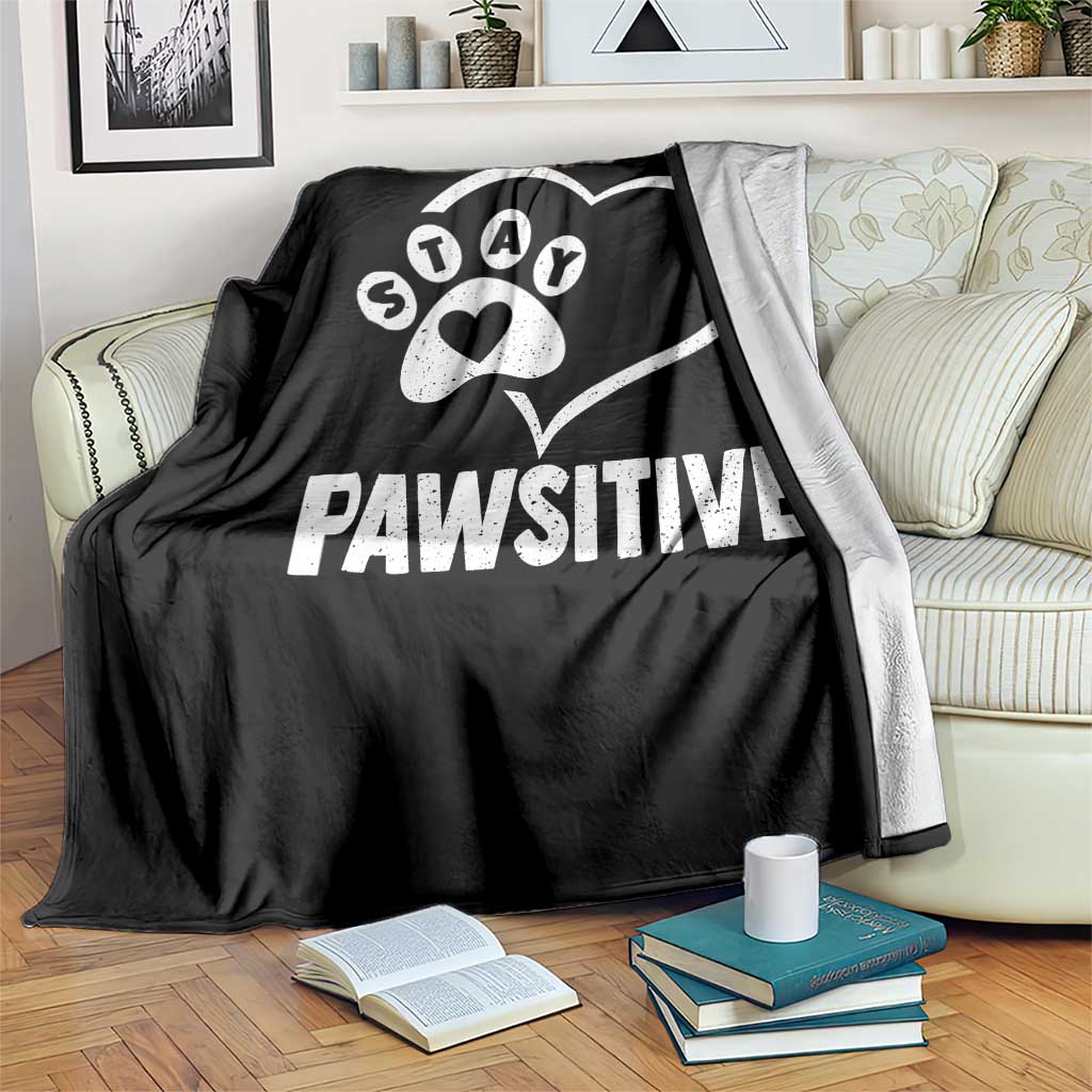 Funny Stay Pawsitive Throw Blanket Cat Dog Lover Positive Vibes - Wonder Print Shop