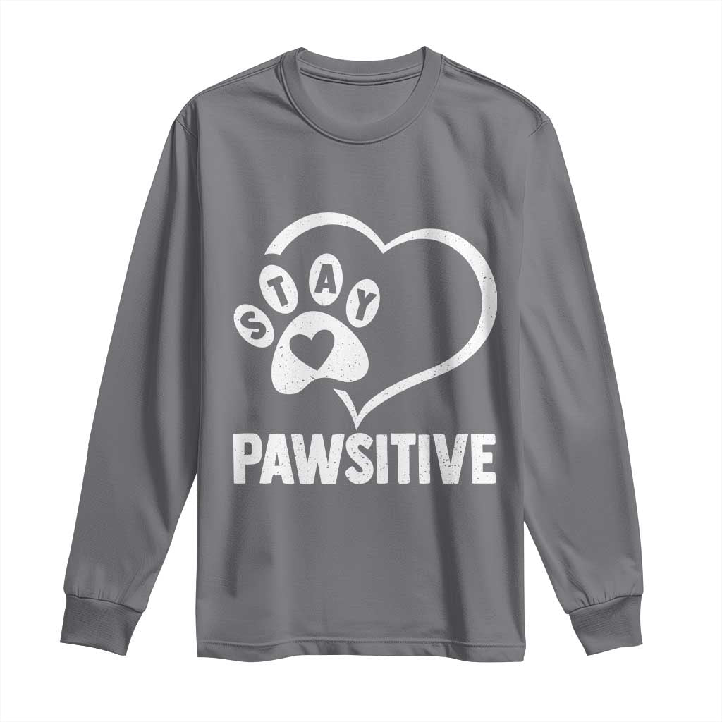Funny Stay Pawsitive Long Sleeve Shirt Cat Dog Lover Positive Vibes - Wonder Print Shop