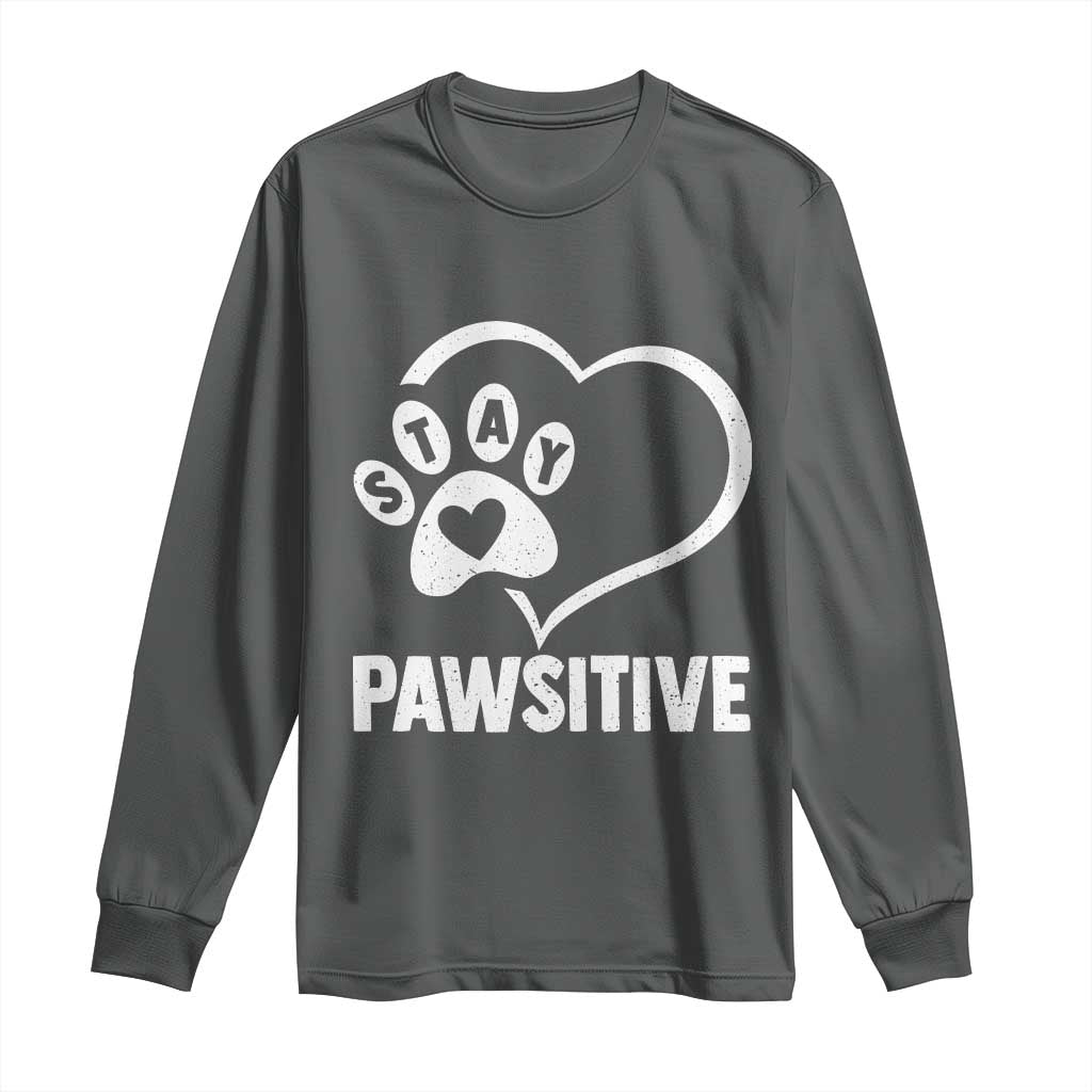 Funny Stay Pawsitive Long Sleeve Shirt Cat Dog Lover Positive Vibes - Wonder Print Shop