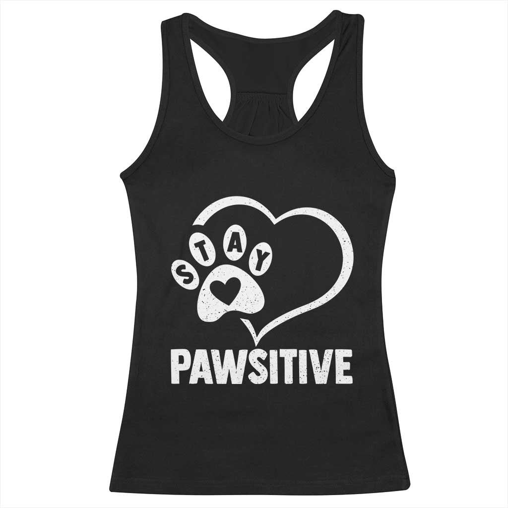 Funny Stay Pawsitive Racerback Tank Top Cat Dog Lover Positive Vibes - Wonder Print Shop