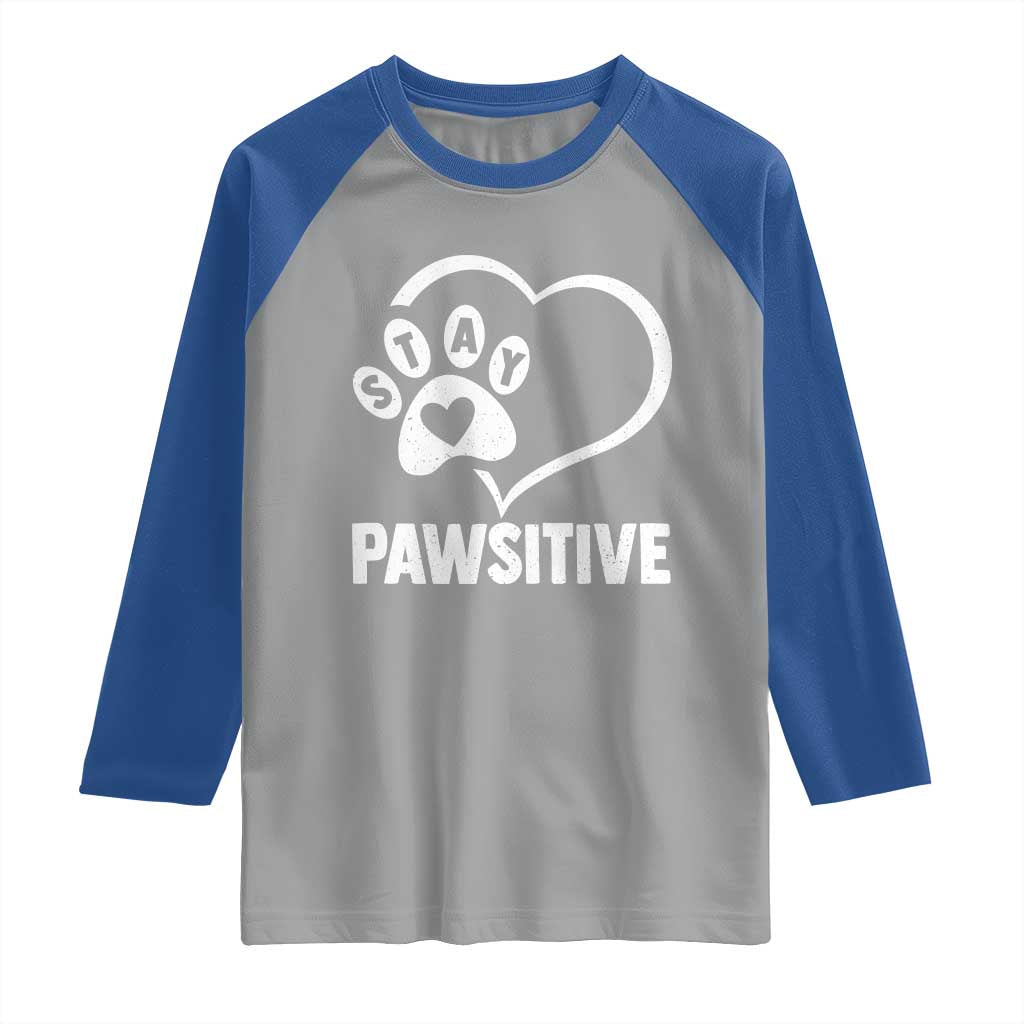 Funny Stay Pawsitive Raglan Shirt Cat Dog Lover Positive Vibes - Wonder Print Shop