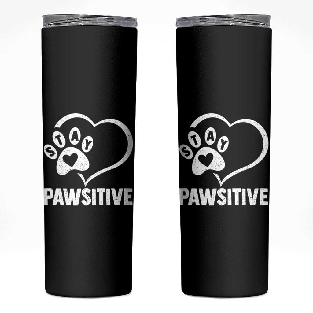 Funny Stay Pawsitive Skinny Tumbler Cat Dog Lover Positive Vibes - Wonder Print Shop