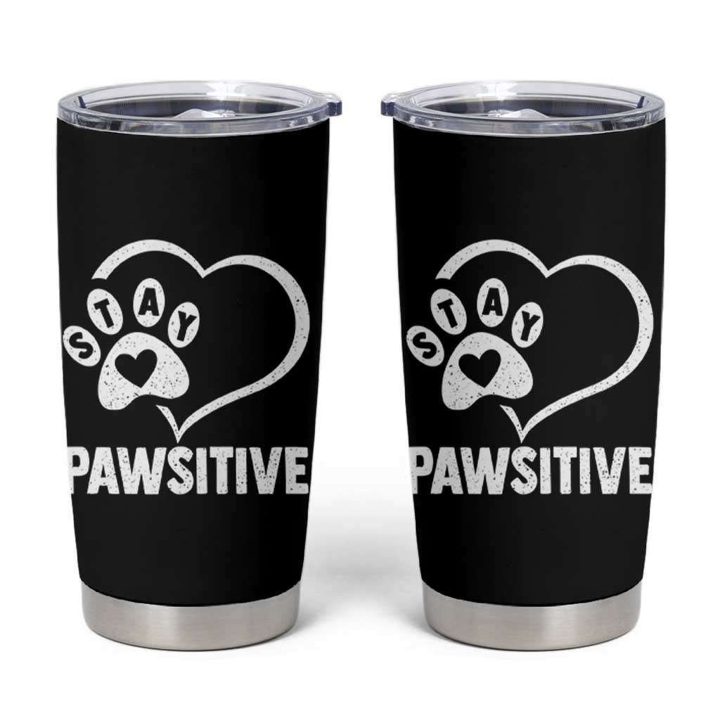 Funny Stay Pawsitive Tumbler Cup Cat Dog Lover Positive Vibes - Wonder Print Shop