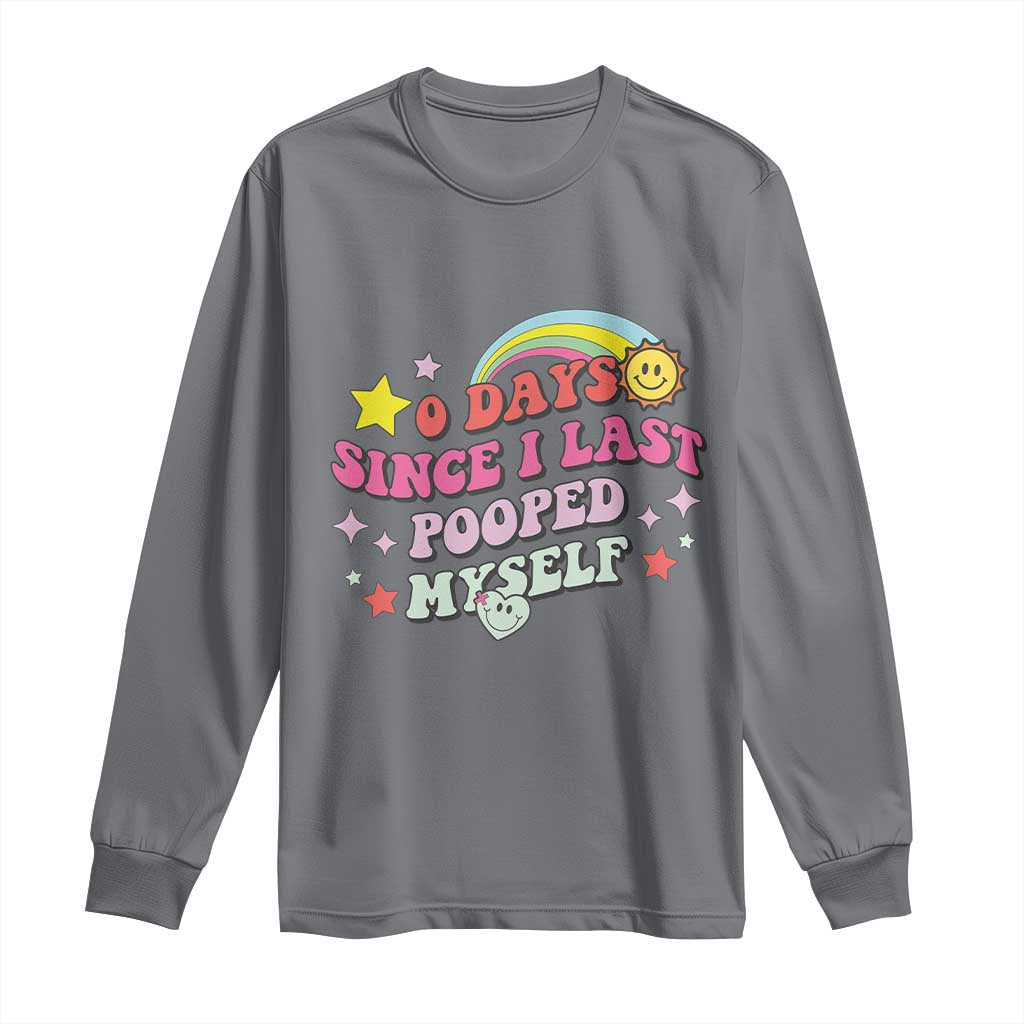 Funny 0 Days Since I Last Pooped Myself Long Sleeve Shirt Joke Meme Gag - Wonder Print Shop