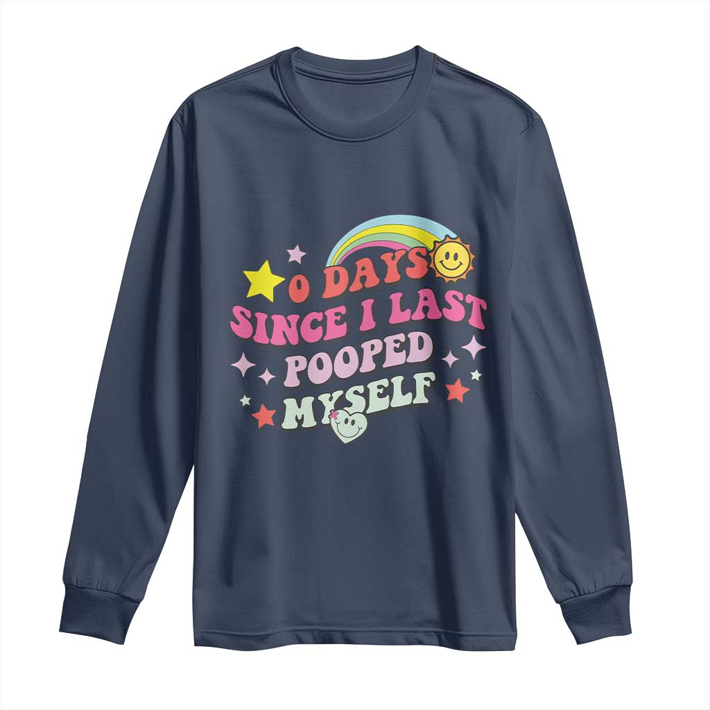 Funny 0 Days Since I Last Pooped Myself Long Sleeve Shirt Joke Meme Gag - Wonder Print Shop