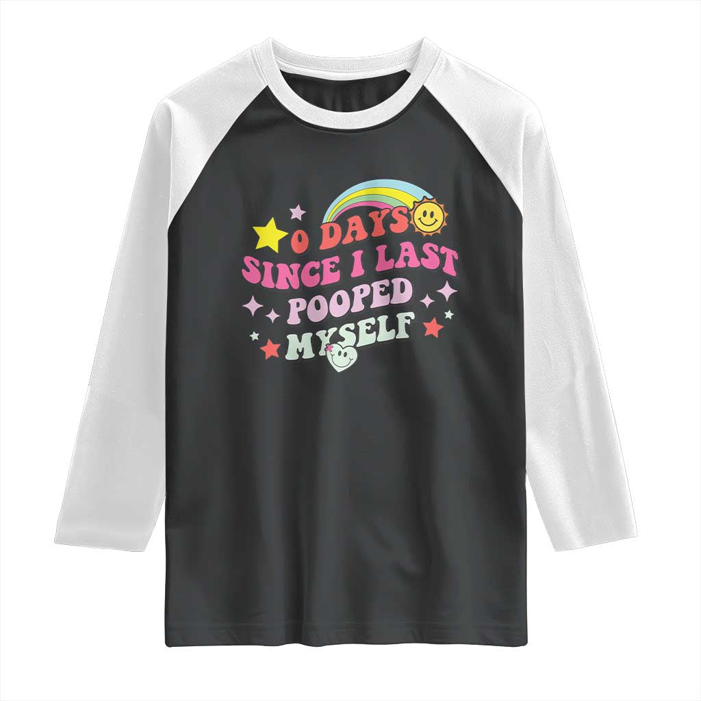 Funny 0 Days Since I Last Pooped Myself Raglan Shirt Joke Meme Gag - Wonder Print Shop