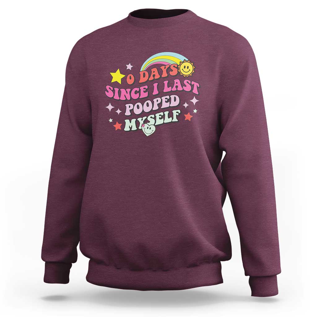 Funny 0 Days Since I Last Pooped Myself Sweatshirt Joke Meme Gag - Wonder Print Shop