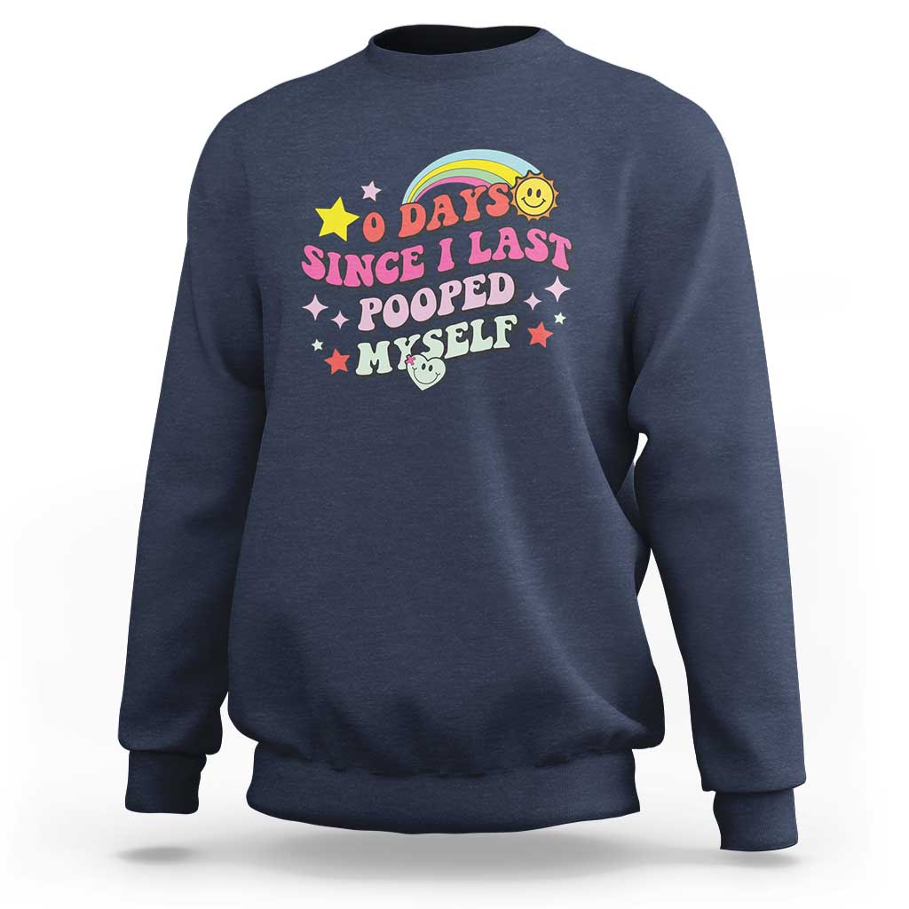 Funny 0 Days Since I Last Pooped Myself Sweatshirt Joke Meme Gag - Wonder Print Shop