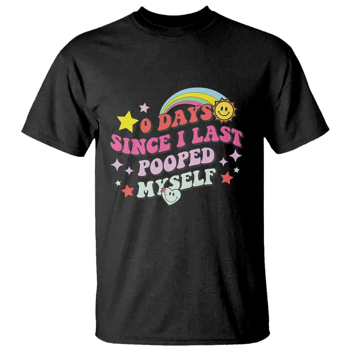 Funny 0 Days Since I Last Pooped Myself T Shirt Joke Meme Gag - Wonder Print Shop