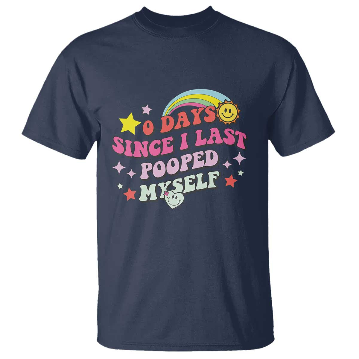 Funny 0 Days Since I Last Pooped Myself T Shirt Joke Meme Gag - Wonder Print Shop