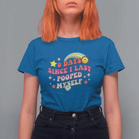 Funny 0 Days Since I Last Pooped Myself T Shirt For Women Joke Meme Gag - Wonder Print Shop