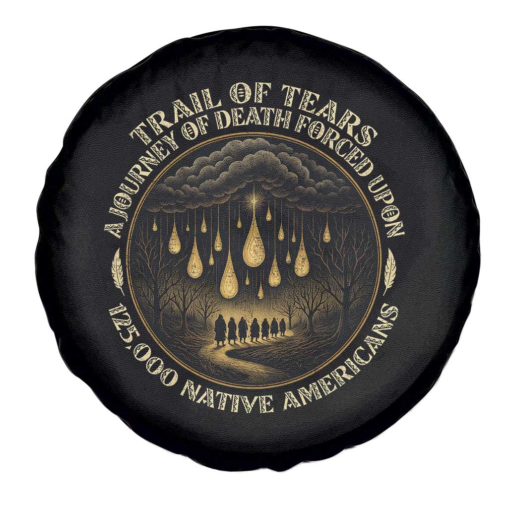 Trail Of Tears A Journey Of Death Forced Upon 125000 Native Americans Spare Tire Cover - Wonder Print Shop