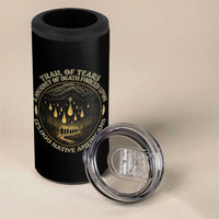 Trail Of Tears A Journey Of Death Forced Upon 125000 Native Americans 4 in 1 Can Cooler Tumbler - Wonder Print Shop