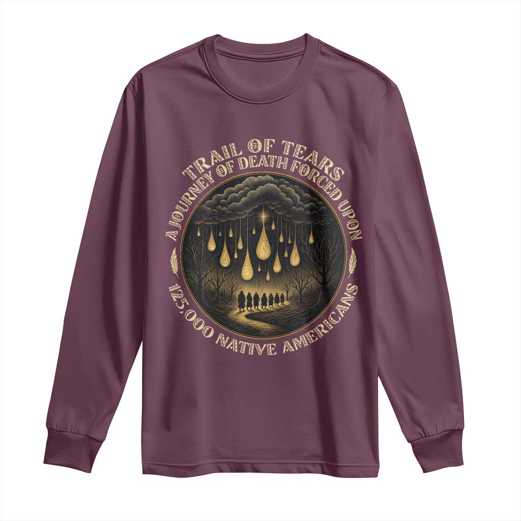 Trail Of Tears A Journey Of Death Forced Upon 125000 Native Americans Long Sleeve Shirt - Wonder Print Shop