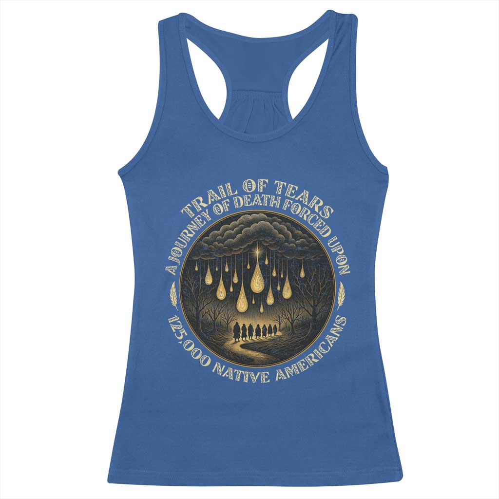 Trail Of Tears A Journey Of Death Forced Upon 125000 Native Americans Racerback Tank Top - Wonder Print Shop